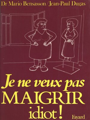 cover image of Je ne veux pas maigrir idiot !